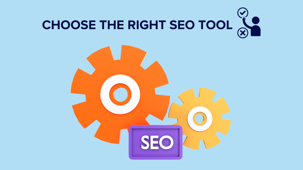 Tips for choosing the right SEO Tool